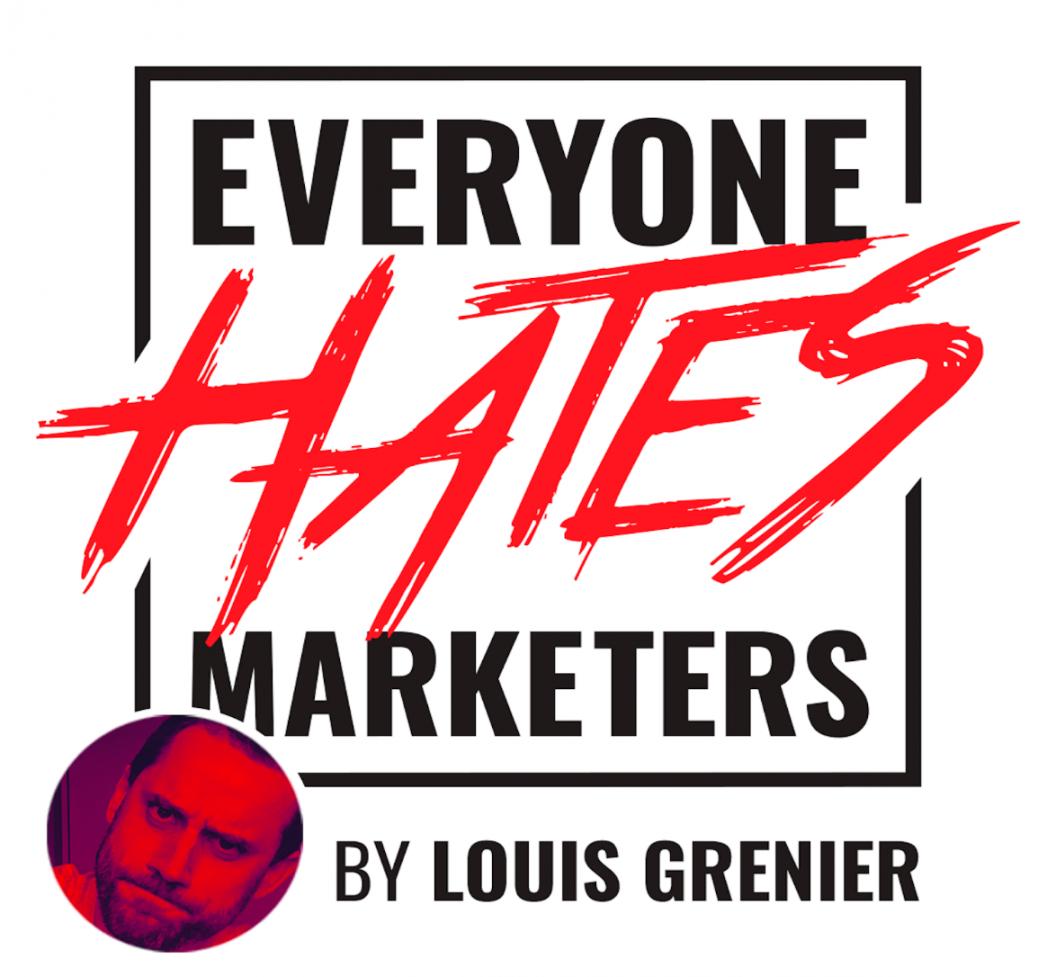 Everyone Hates Marketers